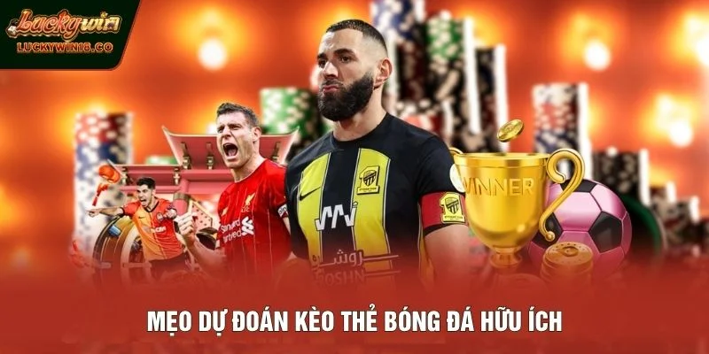 Mẹo dự đoán kèo thẻ bóng đá hữu ích